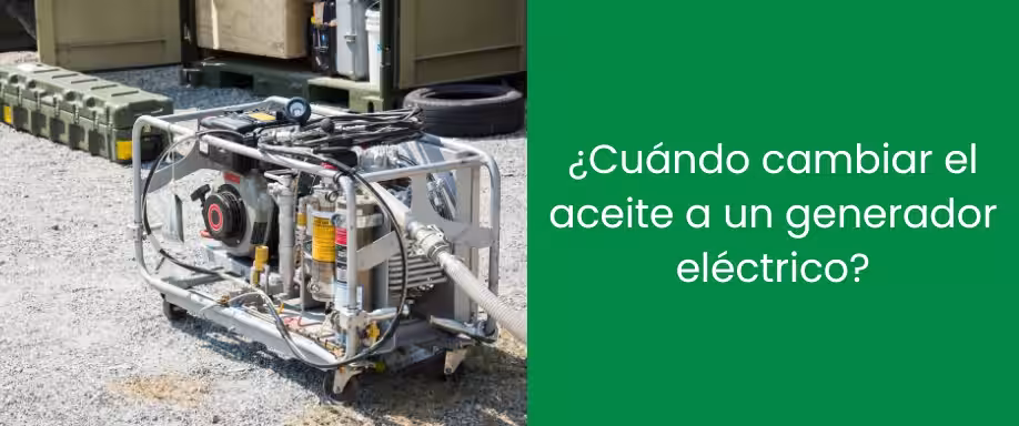 ¿Cuándo cambiar el aceite a un generador eléctrico?