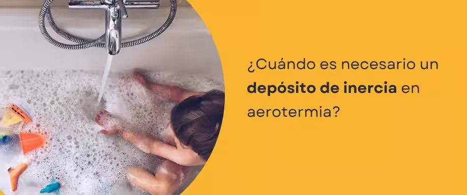 ¿Cuándo es necesario un depósito de inercia aerotermia?