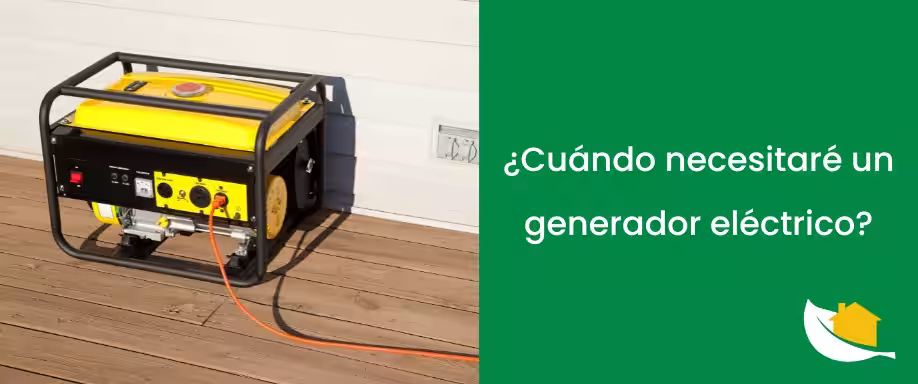 ¿Cuándo necesitaré un generador eléctrico? ¿Cuándo necesitaré un generador eléctrico?