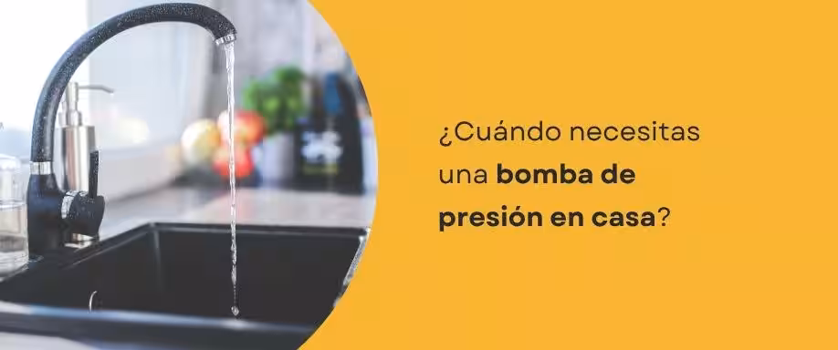 ¿Cuándo necesitas una bomba de presión en casa?