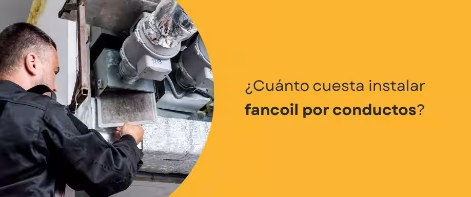 ¿Cuánto cuesta instalar fancoil conductos?