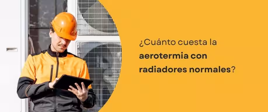 ¿Cuánto cuesta la aerotermia con radiadores normales?