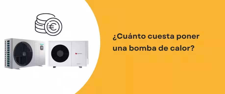 ¿Cuánto cuesta poner una bomba de calor? ¿Cuánto cuesta poner una bomba de calor?