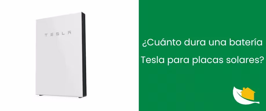 ¿Cuánto dura una batería Tesla para placas solares?