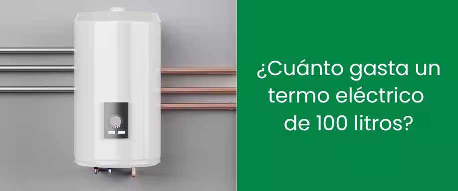 ¿Cuánto gasta un termo eléctrico de 100 litros? ¿Cuánto gasta un termo eléctrico de 100 litros?