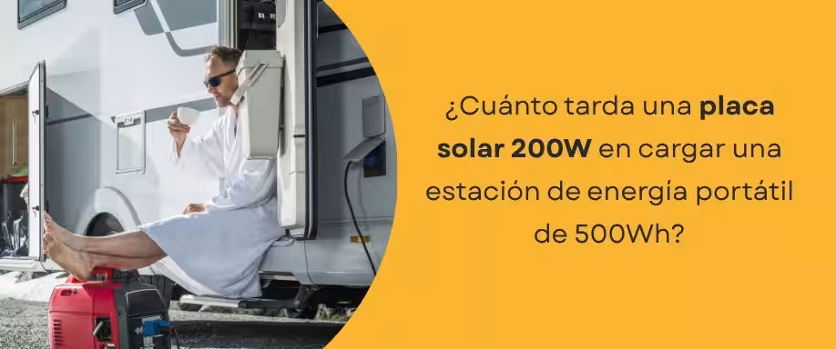 ¿Cuánto tarda una placa solar 200W en cargar una estación de energía portátil de 500Wh?
