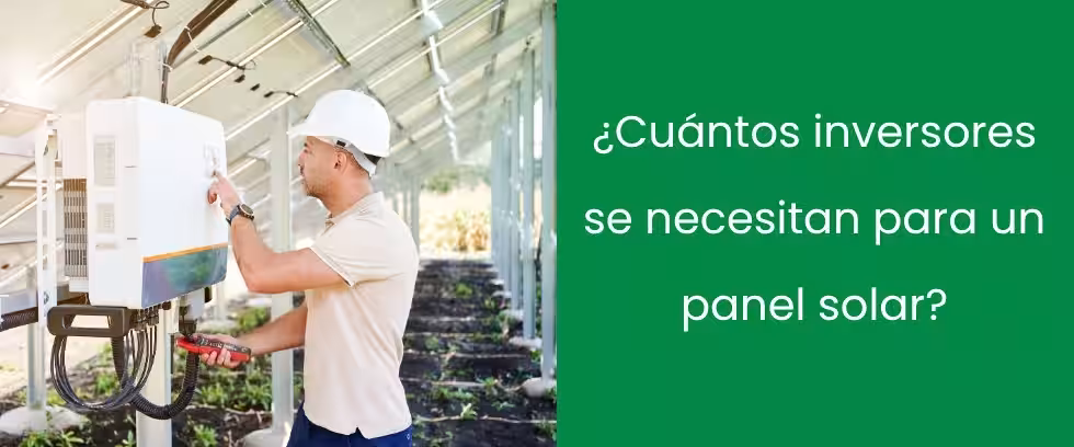 ¿Cuántos inversores se necesitan para un panel solar?