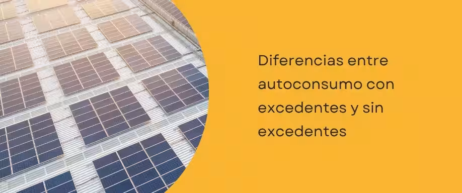 Diferencias entre autoconsumo con excedentes y sin excedentes