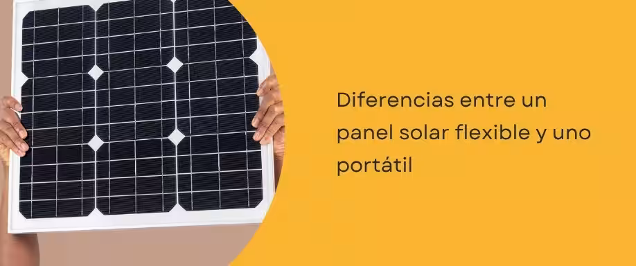 Diferencias entre un panel solar flexible y uno portátil