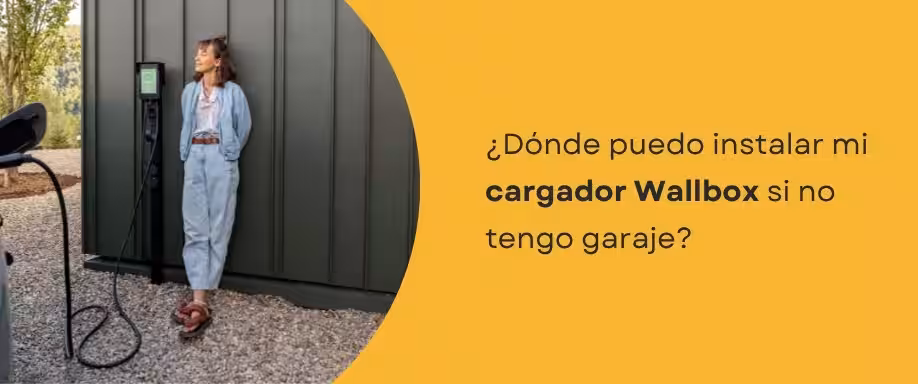 ¿Dónde puedo instalar mi cargador Wallbox si no tengo garaje?