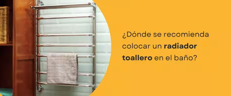 ¿Dónde se recomienda colocar un radiador toallero en el baño?