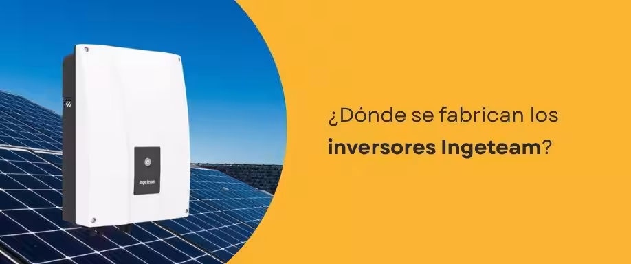 ¿Dónde se fabrican los inversores Ingeteam?