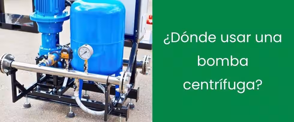 ¿Dónde usar una bomba centrífuga?