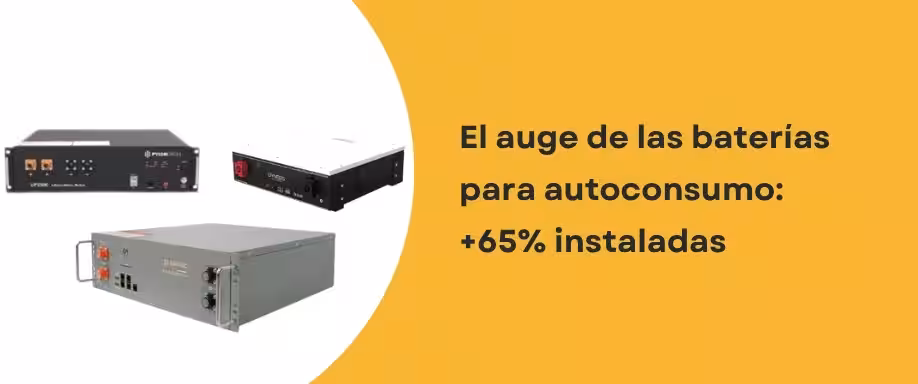 El auge de las baterías para autoconsumo: +65% instaladas