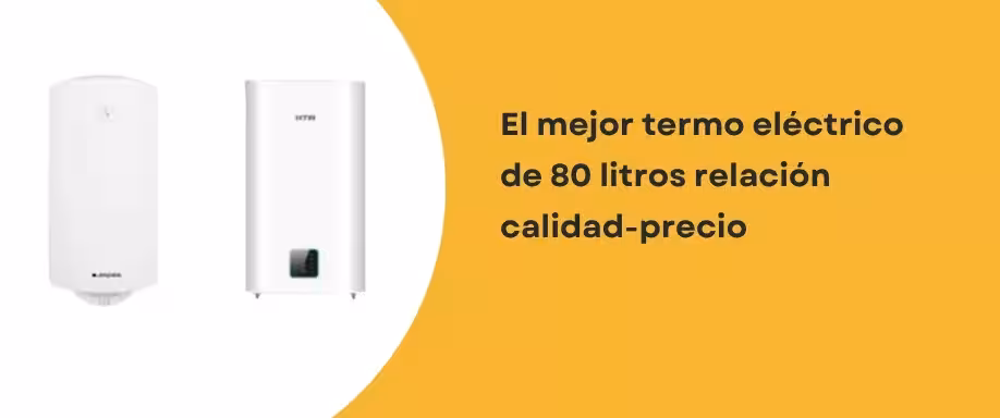 El mejor termo eléctrico de 80 litros relación calidad-precio