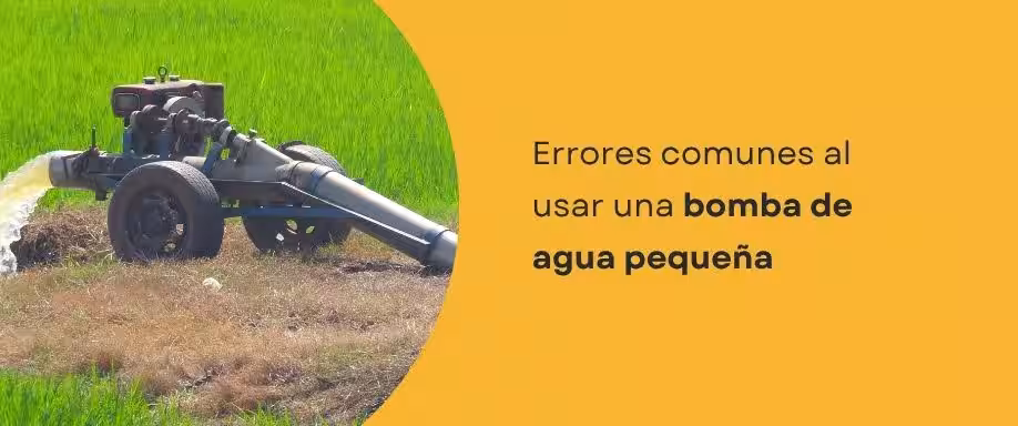 Errores comunes al usar una bomba de agua pequeña