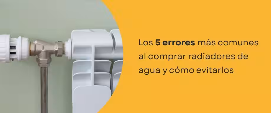 Los 5 errores más comunes al comprar radiadores de agua y cómo evitarlos