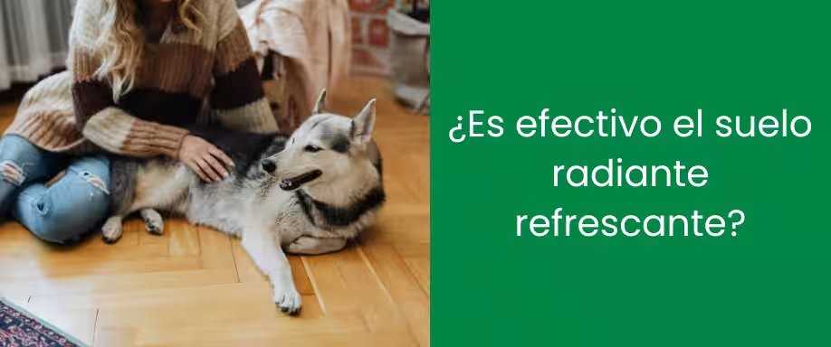 ¿Es efectivo el suelo radiante refrescante?