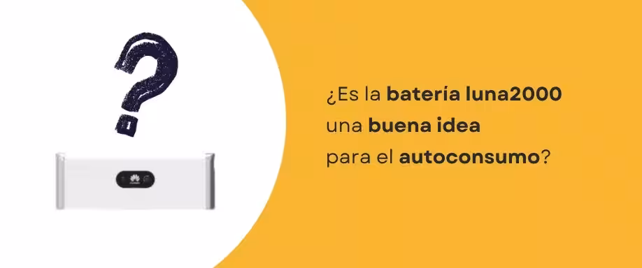 ¿Es la batería luna2000 una buena idea para el autoconsumo?