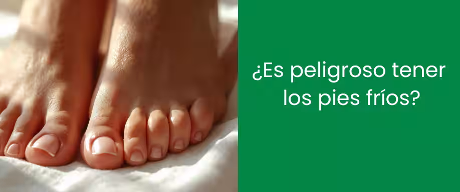 ¿Es peligroso tener los pies fríos?