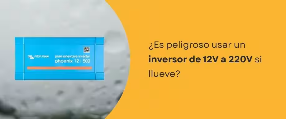 ¿Es peligroso usar un inversor de 12V a 220V si llueve? ¿Es peligroso usar un inversor de 12V a 220V si llueve?