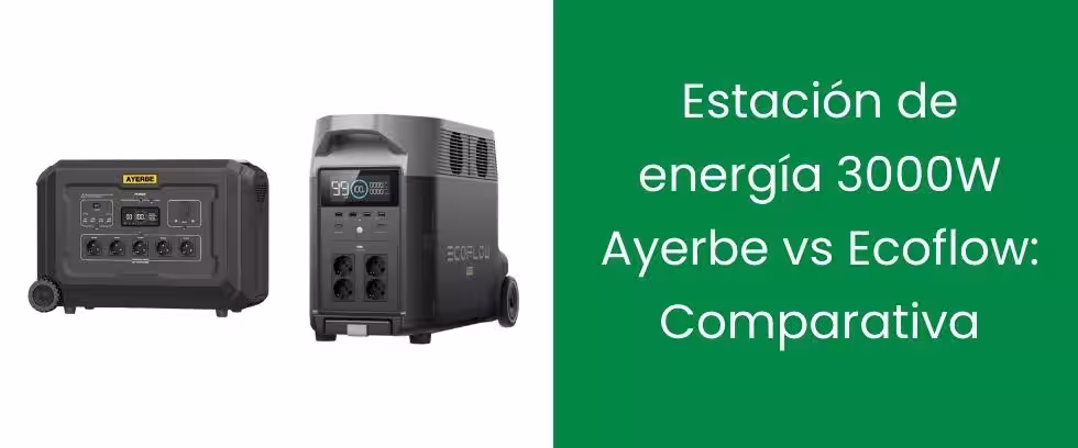 Estación de energía 3000W Ayerbe vs Ecoflow: Comparativa