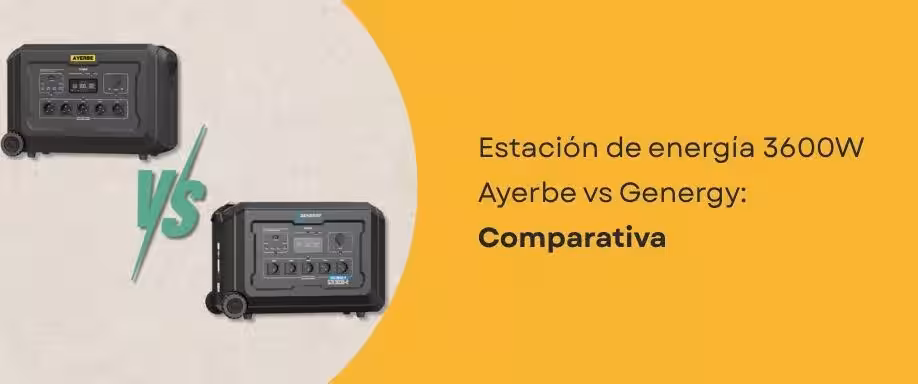 Estación de energía 3600W Ayerbe vs Genergy: Comparativa Estación de energía 3600W Ayerbe vs Genergy: Comparativa