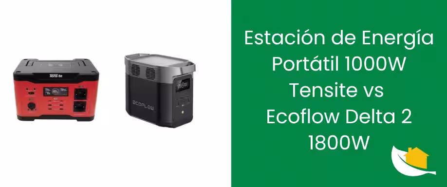 Compara la Estación de Energía Portátil 1000W Tensite vs Ecoflow Delta 2 1800W