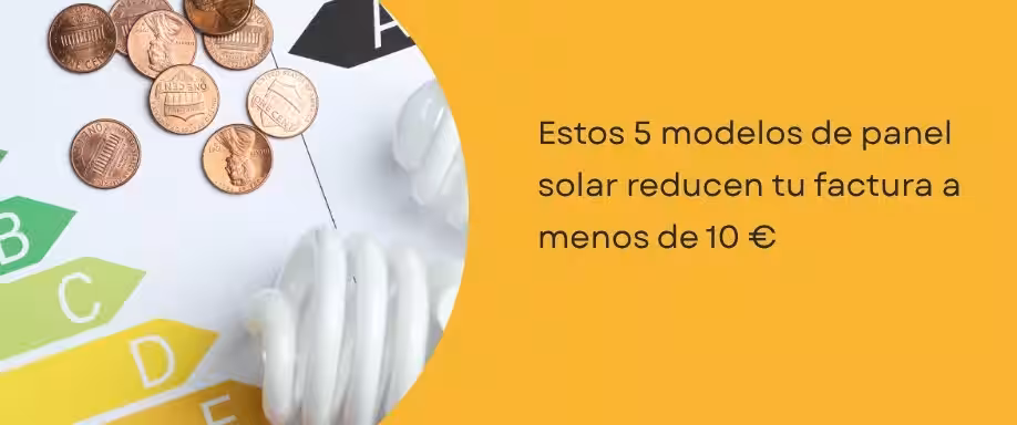 Estos 5 modelos de panel solar reducen tu factura a menos de 10 €