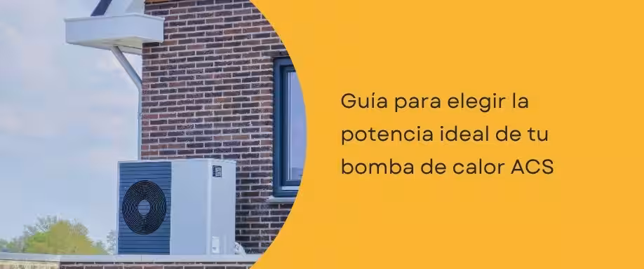 Guía para elegir la potencia ideal de tu bomba de calor ACS Guía para elegir la potencia ideal de tu bomba de calor ACS