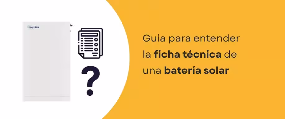 Guía para entender la ficha técnica de una batería solar