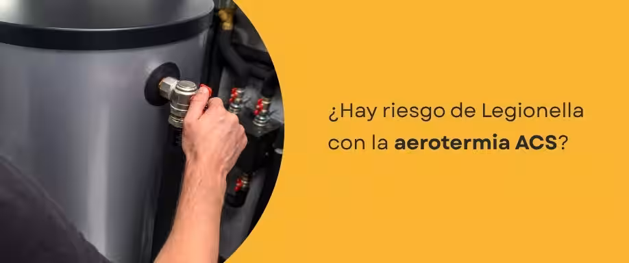 ¿Hay riesgo de Legionella con la aerotermia ACS?