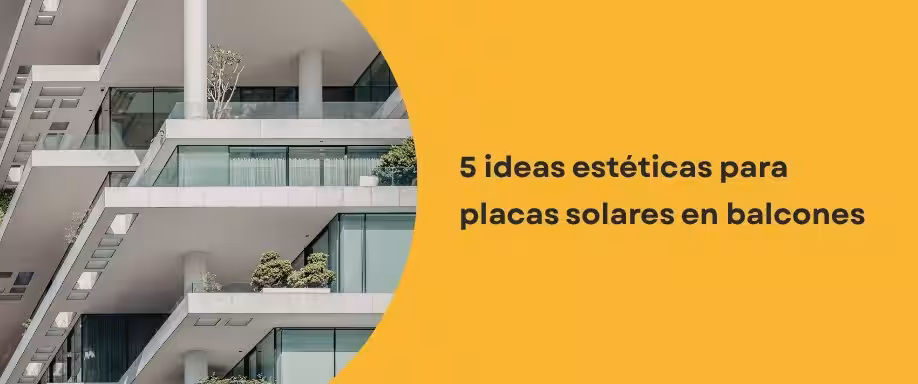 Ideas para integrar placas solares en tu balcón sin afectar la estética