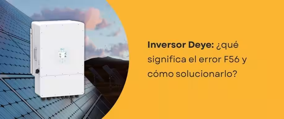 Inversor Deye: ¿qué significa el error F56 y cómo solucionarlo? Inversor Deye: ¿qué significa el error F56 y cómo solucionarlo?
