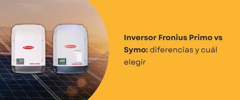 Inversor Fronius Primo vs Symo: diferencias y cuál elegir