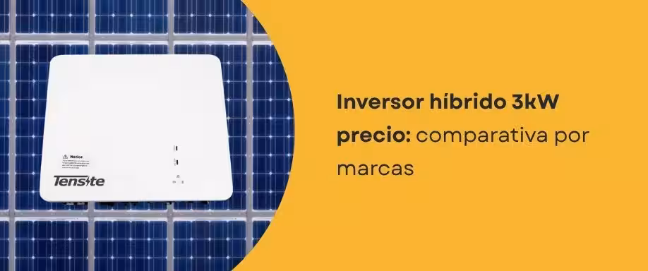 Inversor híbrido 3kW precio: comparativa por marcas
