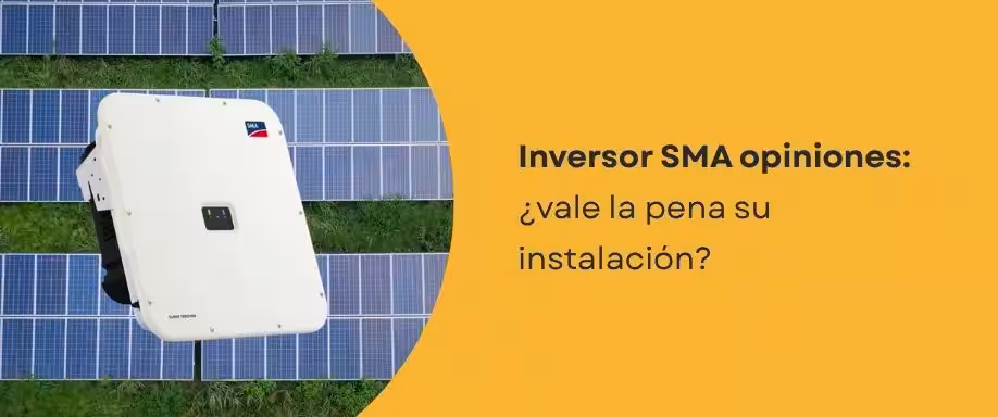 Inversor SMA opiniones: ¿vale la pena su instalación?