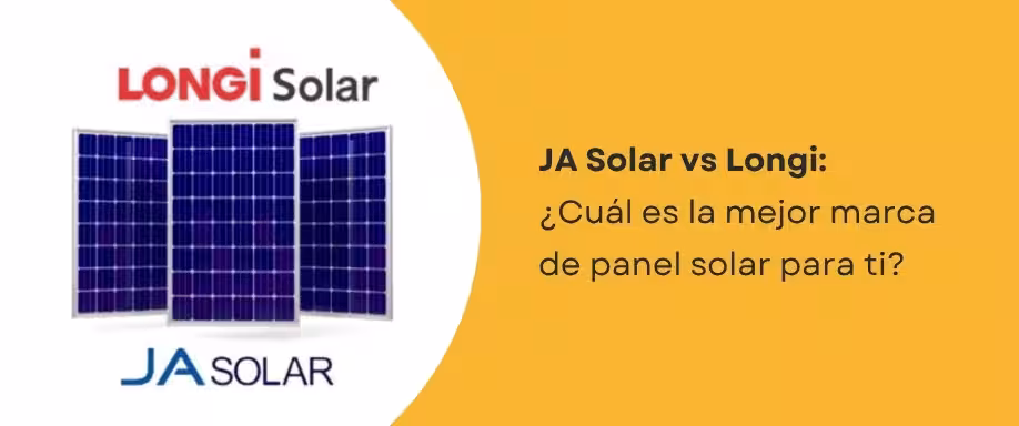 JA Solar vs Longi: ¿Cuál es la mejor marca de panel solar para ti?