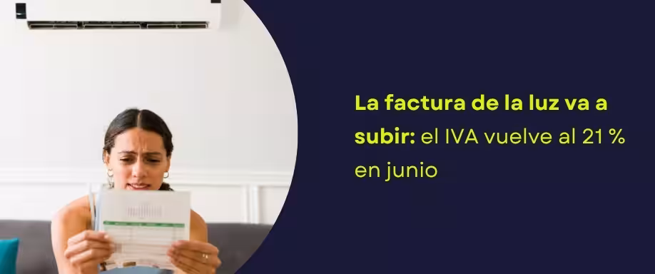 La factura de la luz va a subir: el IVA vuelve al 21 % en junio La factura de la luz va a subir: el IVA vuelve al 21 % en junio