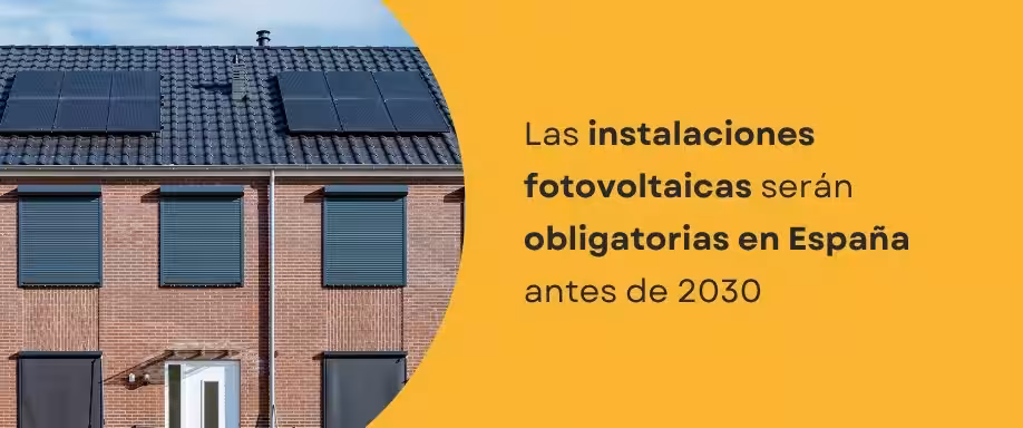 Las instalaciones fotovoltaicas serán obligatorias en España antes de 2030