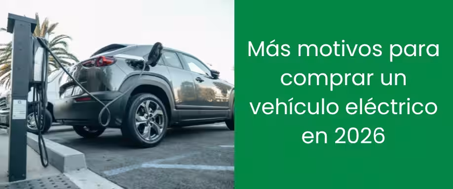 Más motivos para comprar un vehículo eléctrico en 2026