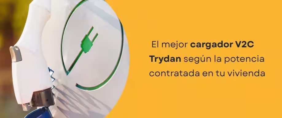 El mejor cargador V2C Trydan según la potencia contratada en tu vivienda