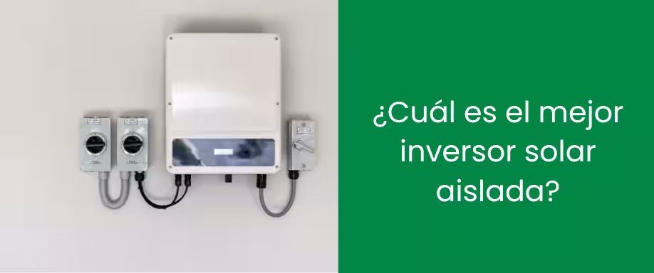 Mejor Inversor Solar Aislada