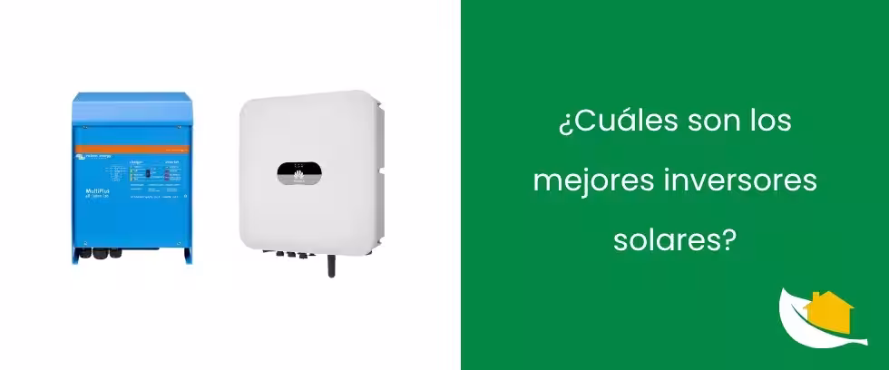 ¿Cuáles son los mejores inversores solares?