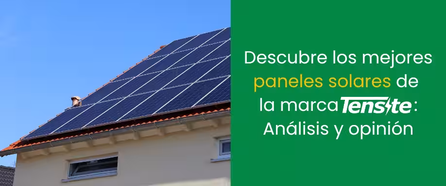 Descubre los mejores paneles solares de la marca Tensite: Análisis y opinión