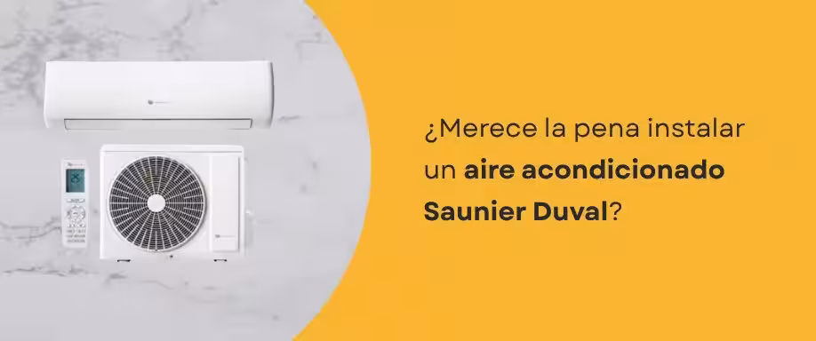 ¿Merece la pena instalar un aire acondicionado Saunier Duval?