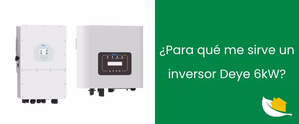 ¿Para qué me sirve un inversor Deye 6kW?