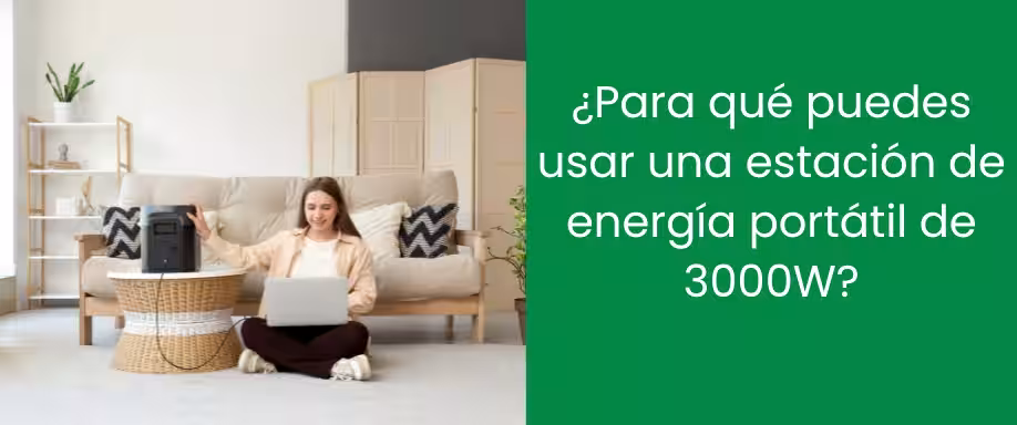 ¿Para qué puedes usar una estación de energía portátil de 3000W?