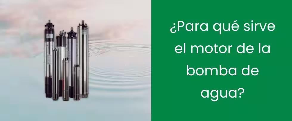 ¿Para qué sirve el motor de la bomba de agua?