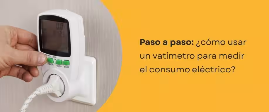 ¿Cómo usar un vatímetro para medir el consumo eléctrico?